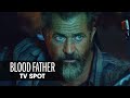 Blood Father (2016 Movie) Official TV Spot