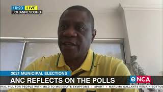 2021 Municipal Elections | ANC reflects on the polls