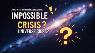 James Webb Telescope's Shocking Discoveries: Is Our Entire View of the Universe WRONG?