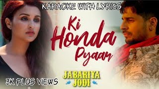 Ki Honda Pyaar | Original Karaoke With Lyrics By Ashok | Jabariyan Jodi | Parineeti Chopra Full HD