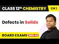 Defects in Solids - Solid State | Class 12 Chemistry Chapter 1 (2022-23)