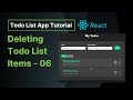 Deleting Todo List Items -  06 | React Todo List App Tutorial
