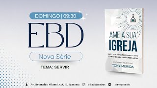 EBD: Ame a sua Igreja, Tony Merida - Servir, Lucas Cresencio.