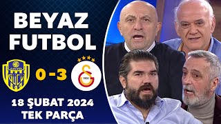 Beyaz Futbol 18 Şubat 2024 Tek Parça / Ankaragücü 0-3 Galatasaray
