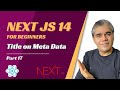 next js 14 tutorial | next js 14 for beginners: Meta Data Titles  in next js | part 17