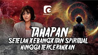 TAHAPAN SETELAH KEBANGKITAN SPIRITUAL HINGGA TERCERAHKAN