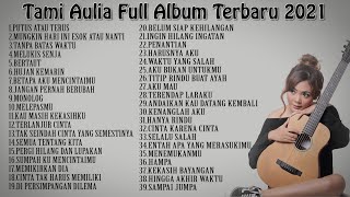 Tami Aulia Full Album Terbaru 2021 - Top 39 Cover Terpopuler Lagu Galau