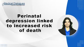 Perinatal depression linked to increased risk of death