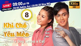 TVB Khi Chó Yêu Mèo tập 8/20 | tiếng Việt | La Gia Lương, Hồ Hạnh Nhi, Liêu Bích Nhi | TVB 2008