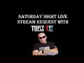 Saturday Night Live Request w/TripleT