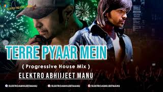 Terre Pyaar Mein | Remix | Elektro Abhiijeet Manu | Himesh Reshammiya | Surroor 2021