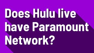 Does Hulu live have Paramount Network?
