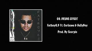 Fatboy6.3- DRUGS EFFECT ft. Corleone \u0026 HellyBoy (Prod. by Scorpio)