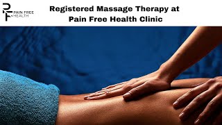 Registered Massage Therapy at Pain Free Health Clinic