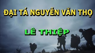 Đại Tá Nguyễn Văn Thọ- Lữ Đoàn Trưởng LĐ 3 Nhảy Dù- Lê Thiệp