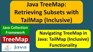 Java TreeMap: Retrieving Subsets with TailMap (Inclusive) | Java Collection Framework