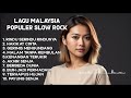 Lagu Lawas Populer Slow Rock Malaysia Merdu Terbaik - Top Lagu Hits Malaysia Album Terbaik 2024