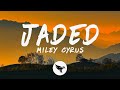 Miley Cyrus - Jaded (Lyrics)