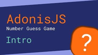 Number Guessing Game - Intro - 1/4 (AdonisJS)