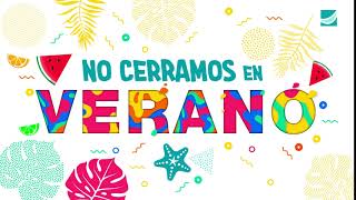 ¡No cerramos en verano!