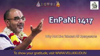 EnPani 1417 Why Not Live Telecast All Upanyasams