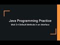 Java Practice Examples - Module 5-4 Default Methods in an Interface