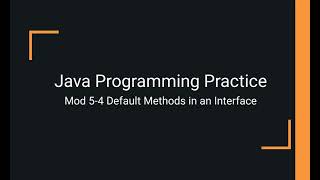 Java Practice Examples - Module 5-4 Default Methods in an Interface