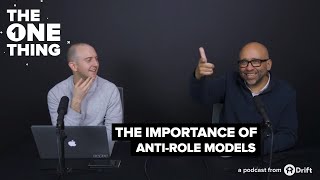 The Importance of the Anti-Role Model | The One Thing by Seeking Wisdom