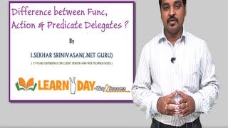Difference between Func,Action and Predicate Delegates