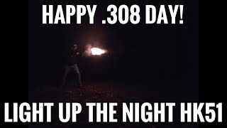 Happy 308 Day \u0026 Light up the night challenge with an HK51