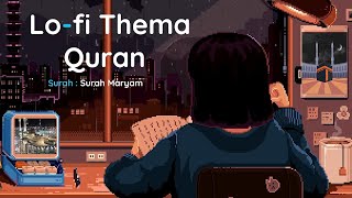 Lo-fi Quran for Study Session - Quran Recitation - Surah Maryam [Lo-fi Thema]
