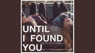 Until I Found You