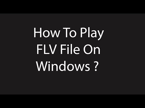 How to Play FLV file on Windows ? How to Play FLV file on Windows ?