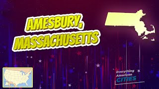 Amesbury, Massachusetts ⭐️🌎 AMERICAN CITIES 🌎⭐️