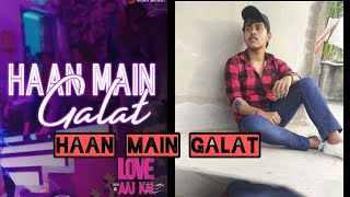 |Haan main galat|Love Aaj kal | Dance Cover| Karthik Aryan| Sara Ali Khan |