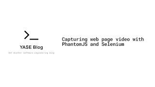 Capturing web page video with PhantomJS and Selenium