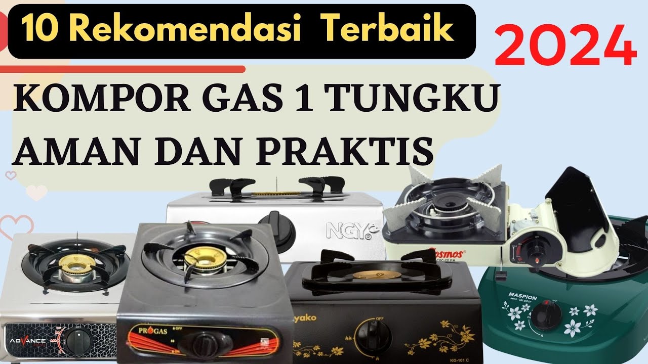 Rekomendasi 10 Kompor Gas 1 Tungku Yang Aman Dan Praktis Terbaik 2024