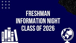 Freshman Information Night (Class of 2026)