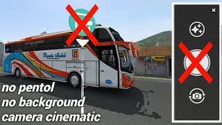 Kodename No Pentol, No Background Camera, Mod Cinematic Camera BUSSID V4.3.2