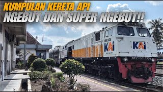 KUMPULAN KERETA API NGEBUT DAN SUPER NGEBUT PART 3 #keretaapi