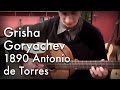 Grisha Goryachev experiences a real 1890 Torres guitar