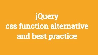 jQuery CSS Method Alternative - Jquery Tutorial For Beginners