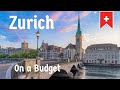 How to Travel Zurich, Switzerland on a Budget - World's MOST EXPENSIVE City!