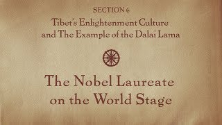 MOOC BUDDHA1x | 6.9 Nobel Laureate on the World Stage | Tibet’s Enlightenment Culture