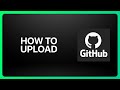 How To Upload On GitHub Tutorial
