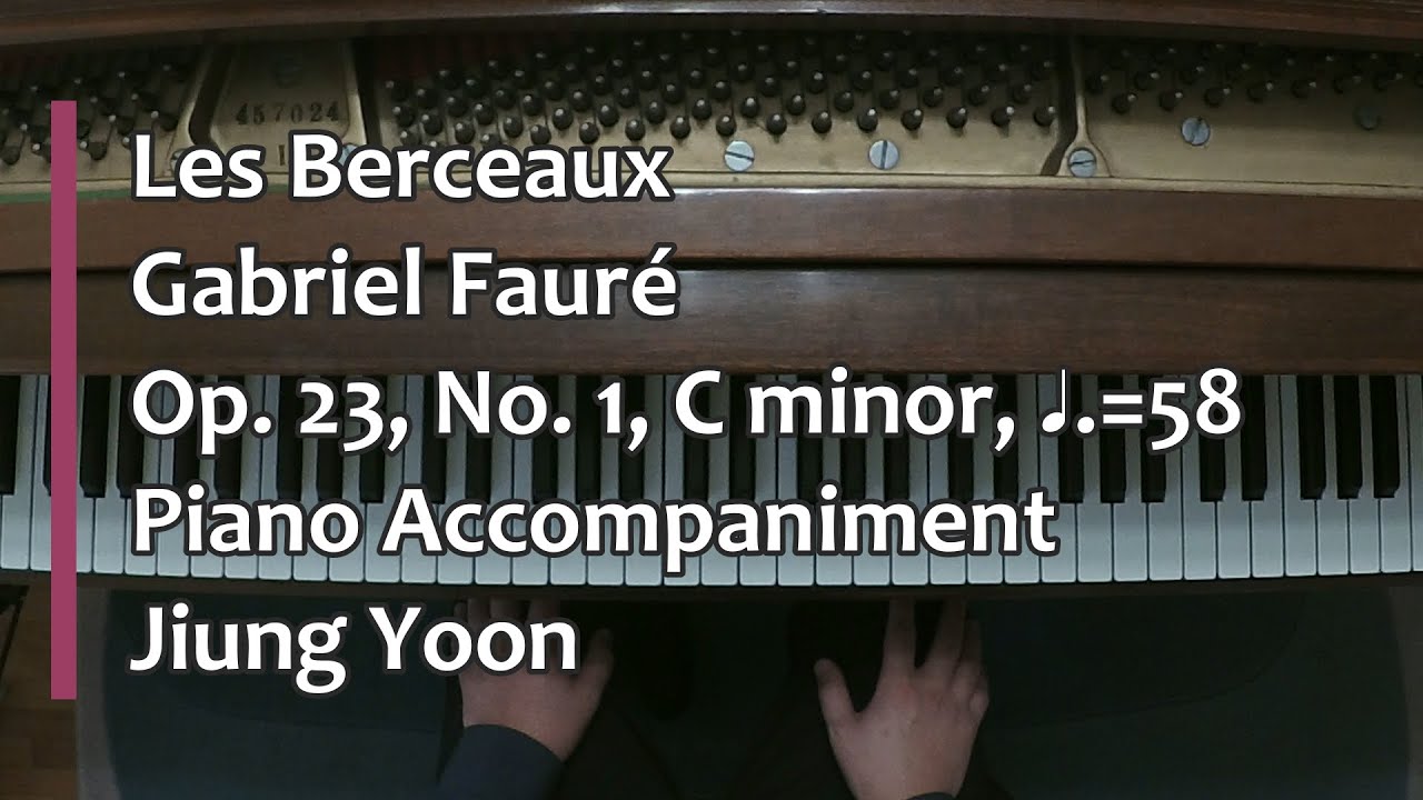 Piano Part - Les Berceaux, Gabriel Fauré, Op. 23, No. 1, C Minor, ♩.=58 ...