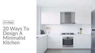 20 Ways To Design A Minimalist Kitchen