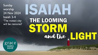 Sunday worship 24 11 24 Isaiah 3-4 'The rotten city will be restored'