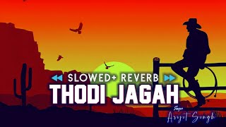 Thodi Jagah [Slowed+Reverb]- Arijit Singh | Marjaavaan | Textaudio
