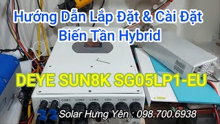 Hướng Dẫn Lắp Đặt & Cài Đặt Biến Tần Hybrid DEYE SUN8K SG05LP1-EU